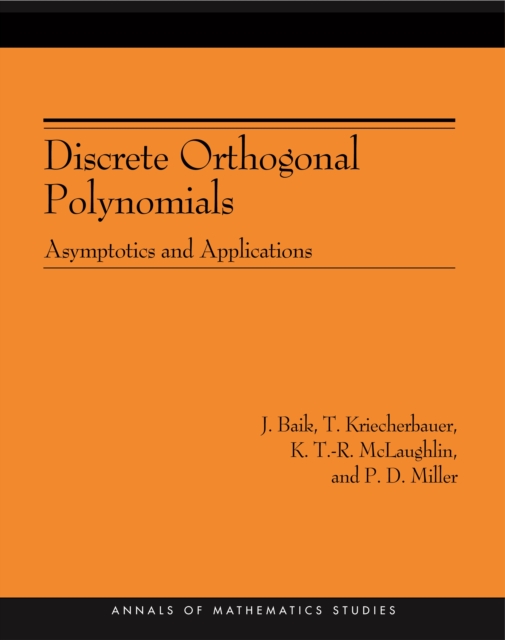 Discrete Orthogonal Polynomials. (AM-164) : Asymptotics and Applications (AM-164), PDF eBook