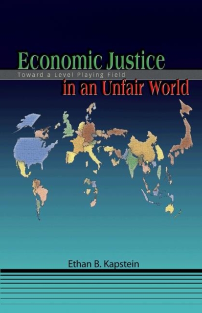 Economic Justice in an Unfair World : Toward a Level Playing Field, PDF eBook