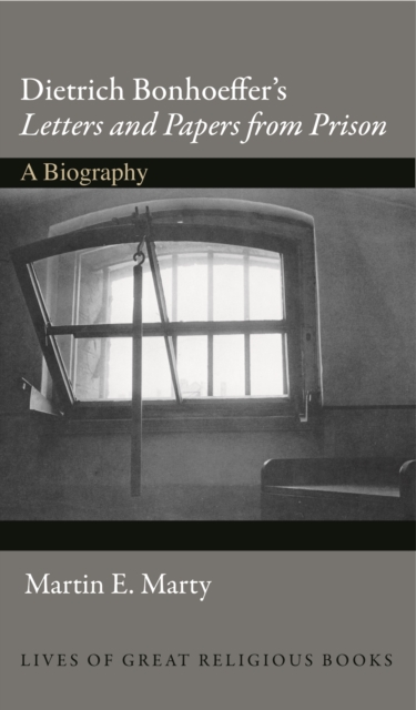 Dietrich Bonhoeffer's Letters and Papers from Prison : A Biography, EPUB eBook