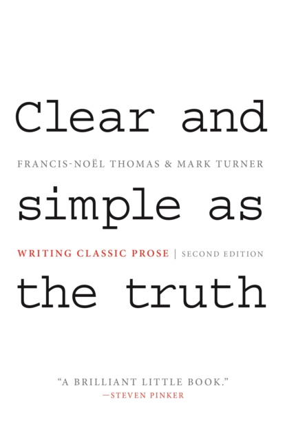 Clear and Simple as the Truth : Writing Classic Prose - Second Edition, EPUB eBook