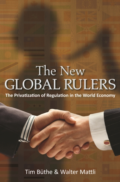 The New Global Rulers : The Privatization of Regulation in the World Economy, EPUB eBook