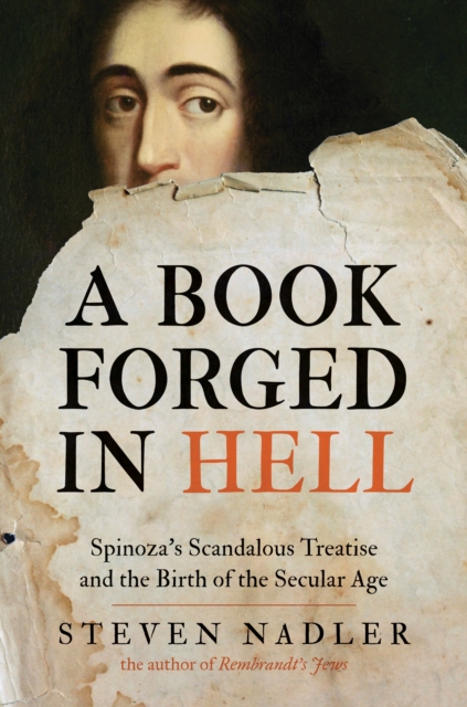 A Book Forged in Hell : Spinoza's Scandalous Treatise and the Birth of the Secular Age, EPUB eBook