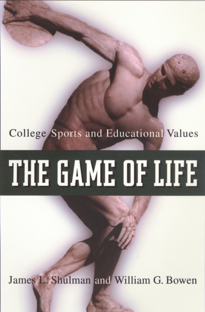 The Game of Life : College Sports and Educational Values, EPUB eBook