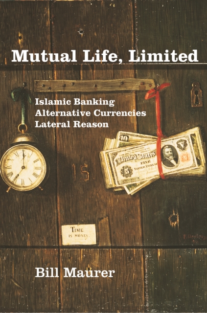 Mutual Life, Limited : Islamic Banking, Alternative Currencies, Lateral Reason, EPUB eBook