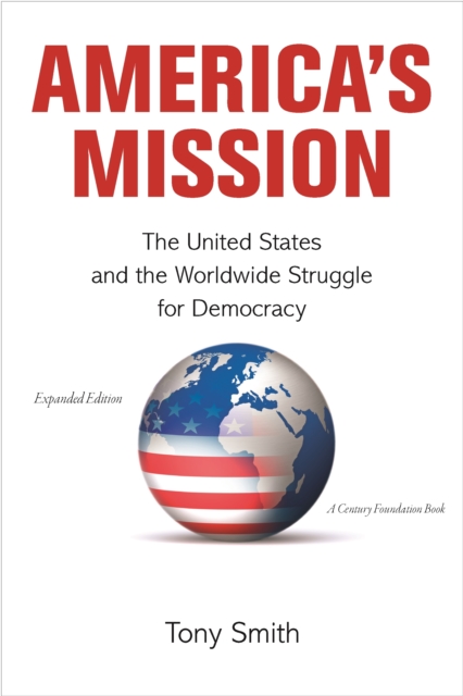 America's Mission : The United States and the Worldwide Struggle for Democracy - Expanded Edition, EPUB eBook