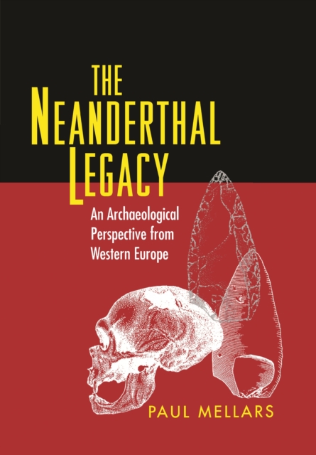 The Neanderthal Legacy : An Archaeological Perspective from Western Europe, EPUB eBook