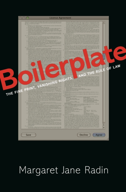 Boilerplate : The Fine Print, Vanishing Rights, and the Rule of Law, EPUB eBook