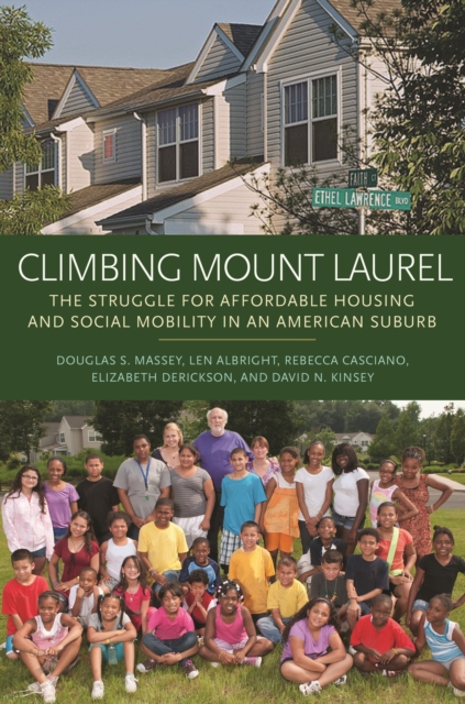 Climbing Mount Laurel : The Struggle for Affordable Housing and Social Mobility in an American Suburb, EPUB eBook
