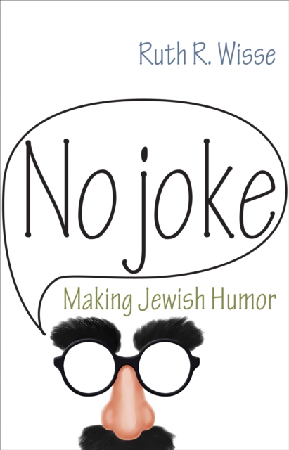No Joke : Making Jewish Humor, EPUB eBook