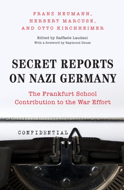 Secret Reports on Nazi Germany : The Frankfurt School Contribution to the War Effort, EPUB eBook