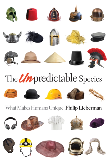 The Unpredictable Species : What Makes Humans Unique, EPUB eBook