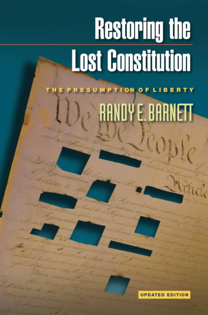 Restoring the Lost Constitution : The Presumption of Liberty - Updated Edition, EPUB eBook