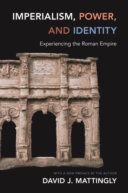 Imperialism, Power, and Identity : Experiencing the Roman Empire, EPUB eBook