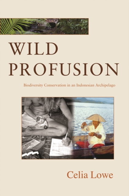 Wild Profusion : Biodiversity Conservation in an Indonesian Archipelago, EPUB eBook