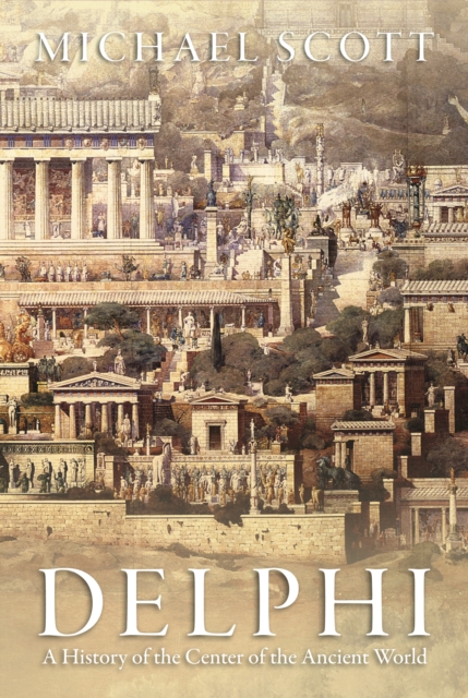 Delphi : A History of the Center of the Ancient World, EPUB eBook