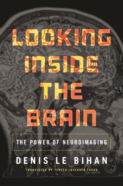 Looking Inside the Brain : The Power of Neuroimaging, EPUB eBook