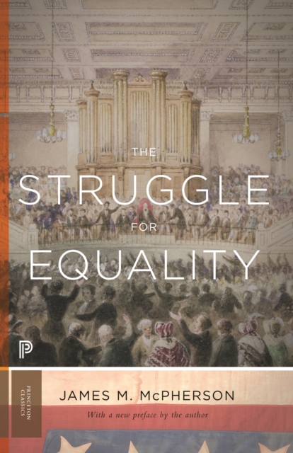 The Struggle for Equality : Abolitionists and the Negro in the Civil War and Reconstruction - Updated Edition, EPUB eBook