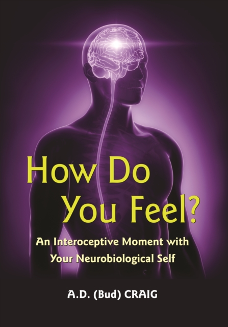 How Do You Feel? : An Interoceptive Moment with Your Neurobiological Self, EPUB eBook