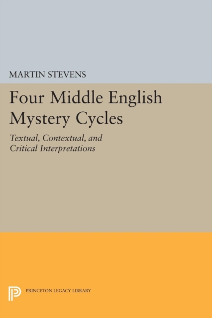 Four Middle English Mystery Cycles : Textual, Contextual, and Critical Interpretations, PDF eBook