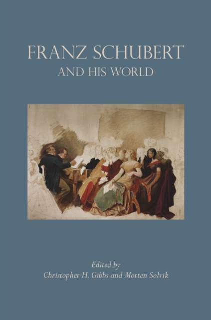 Franz Schubert and His World, EPUB eBook