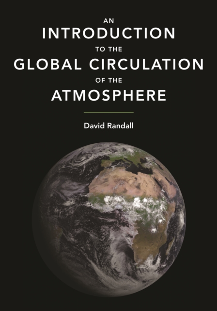 An Introduction to the Global Circulation of the Atmosphere, EPUB eBook