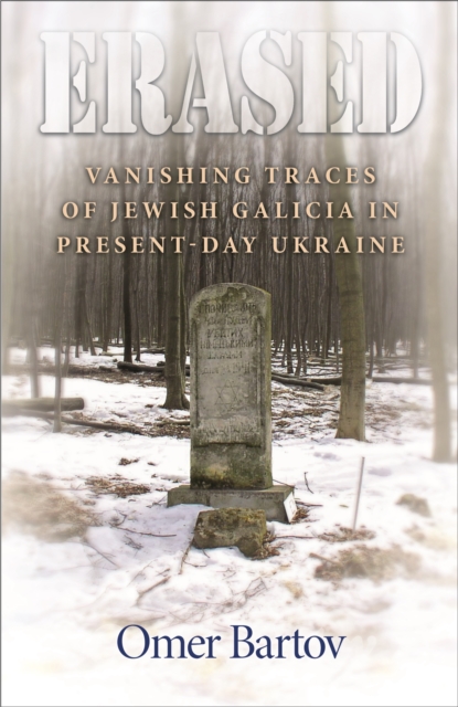 Erased : Vanishing Traces of Jewish Galicia in Present-Day Ukraine, EPUB eBook