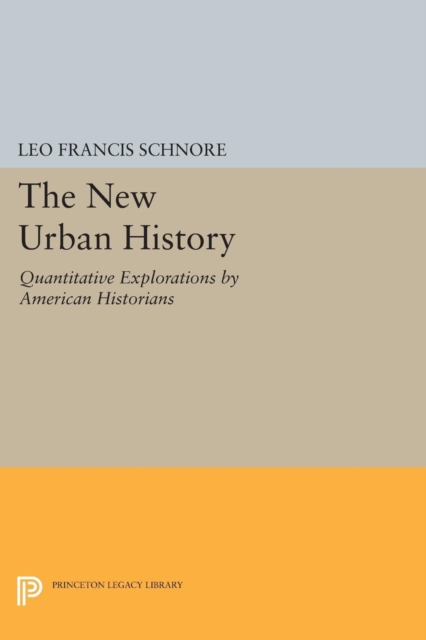 The New Urban History : Quantitative Explorations by American Historians, PDF eBook