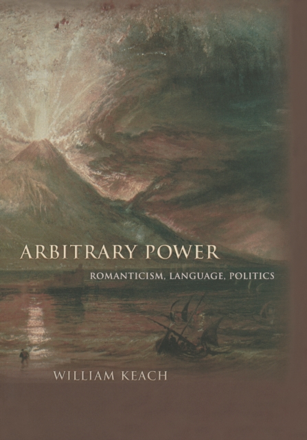 Arbitrary Power : Romanticism, Language, Politics, EPUB eBook