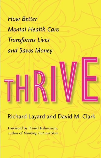 Thrive : How Better Mental Health Care Transforms Lives and Saves Money, EPUB eBook
