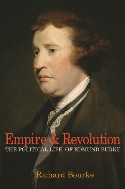 Empire and Revolution : The Political Life of Edmund Burke, EPUB eBook
