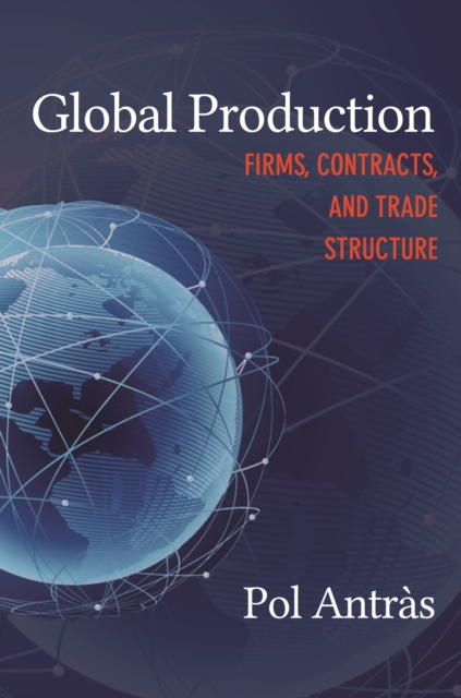 Global Production : Firms, Contracts, and Trade Structure, EPUB eBook