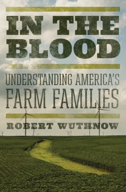In the Blood : Understanding America's Farm Families, EPUB eBook