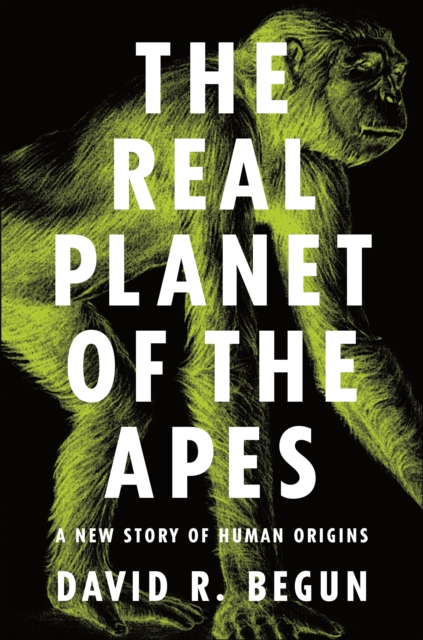 The Real Planet of the Apes : A New Story of Human Origins, EPUB eBook