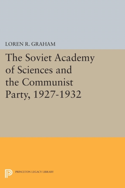 The Soviet Academy of Sciences and the Communist Party, 1927-1932, PDF eBook
