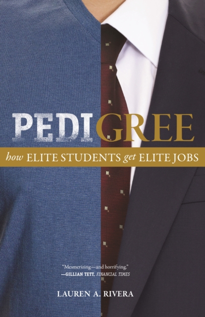 Pedigree : How Elite Students Get Elite Jobs, EPUB eBook