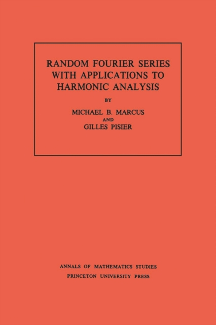 Random Fourier Series with Applications to Harmonic Analysis. (AM-101), Volume 101, PDF eBook