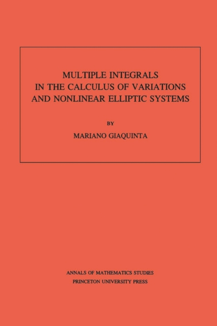 Multiple Integrals in the Calculus of Variations and Nonlinear Elliptic Systems. (AM-105), Volume 105, PDF eBook