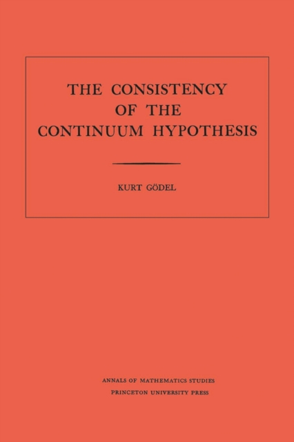 Consistency of the Continuum Hypothesis. (AM-3), Volume 3, PDF eBook