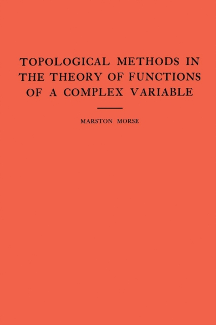 Topological Methods in the Theory of Functions of a Complex Variable. (AM-15), Volume 15, PDF eBook