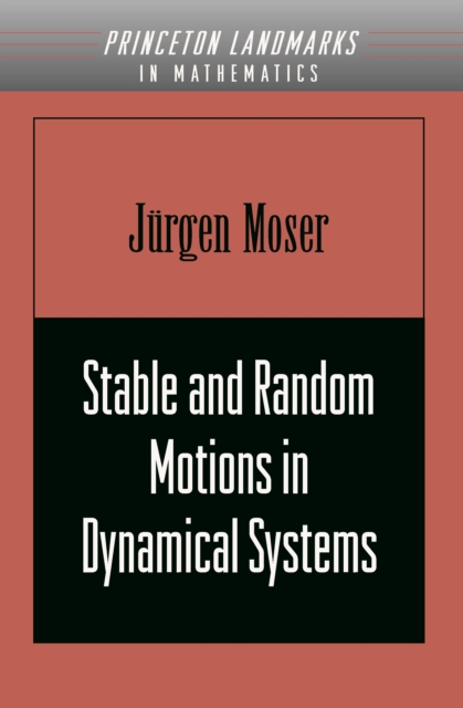 Stable and Random Motions in Dynamical Systems : With Special Emphasis on Celestial Mechanics (AM-77), PDF eBook