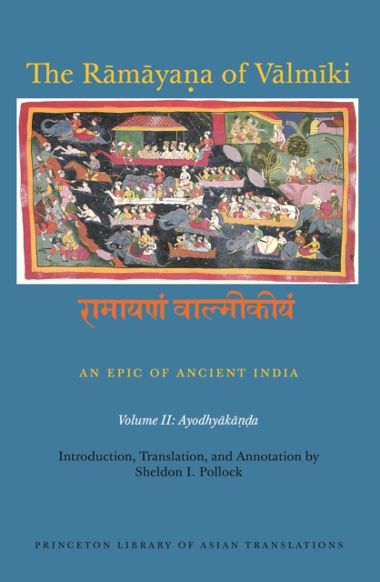 The Ramayana of Valmiki: An Epic of Ancient India, Volume II : Ayodhyakanda, PDF eBook