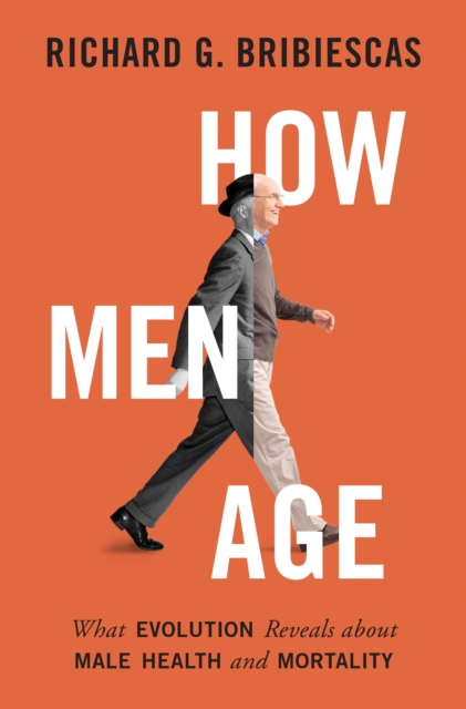How Men Age : What Evolution Reveals about Male Health and Mortality, EPUB eBook