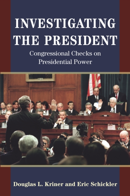 Investigating the President : Congressional Checks on Presidential Power, EPUB eBook