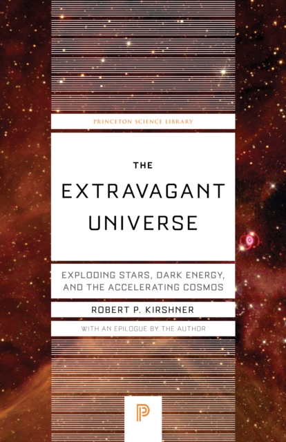 The Extravagant Universe : Exploding Stars, Dark Energy, and the Accelerating Cosmos, EPUB eBook