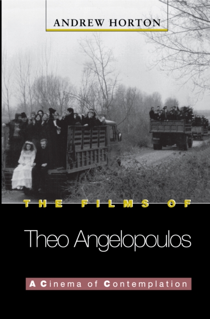 The Films of Theo Angelopoulos : A Cinema of Contemplation, PDF eBook