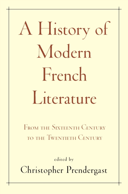 A History of Modern French Literature : From the Sixteenth Century to the Twentieth Century, EPUB eBook