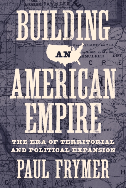 Building an American Empire : The Era of Territorial and Political Expansion, EPUB eBook