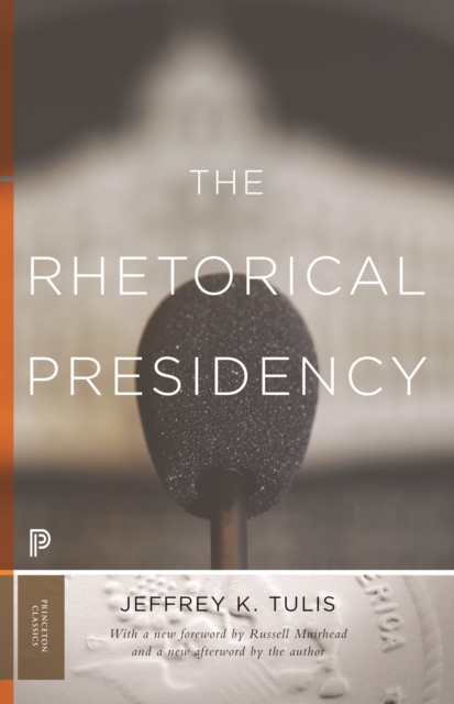 The Rhetorical Presidency : New Edition, EPUB eBook