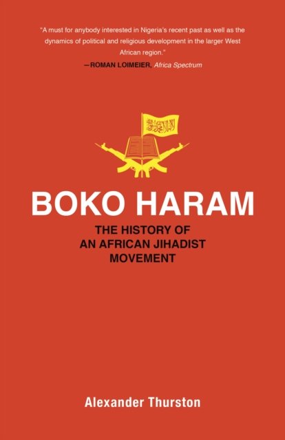 Boko Haram : The History of an African Jihadist Movement, EPUB eBook
