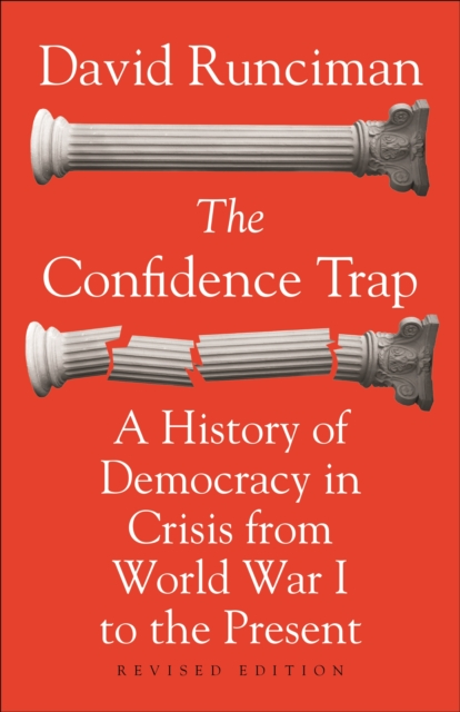 The Confidence Trap : A History of Democracy in Crisis from World War I to the Present - Revised Edition, EPUB eBook